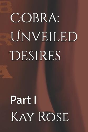 Cobra: Unveiled Desires: Part I