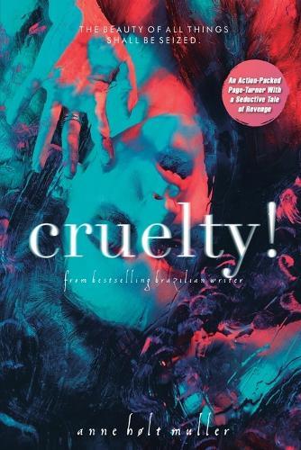 Cruelty!: An Action-Packed Page-Turner With a Seductive Tale of Revenge