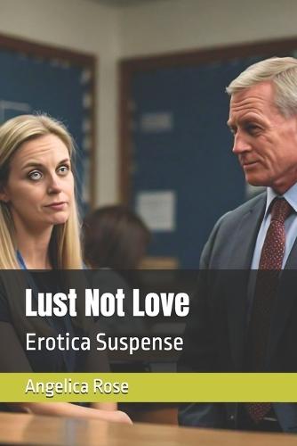 Lust Not Love: Erotica Suspense