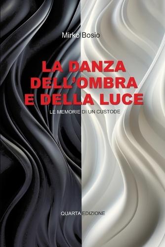 La danza dell'ombra e della luce: Le memorie di un Custode