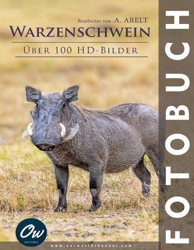 Warzenschwein: Fotobuch - Über 100 HD-Bilder