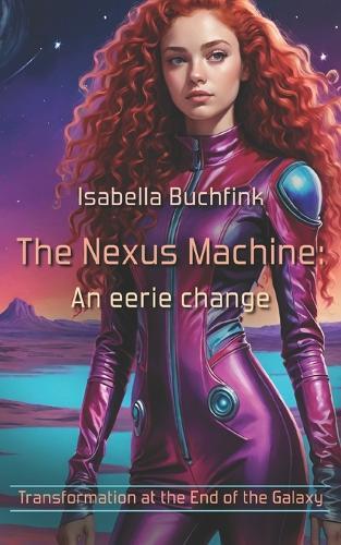 The Nexus Machine: An eerie change