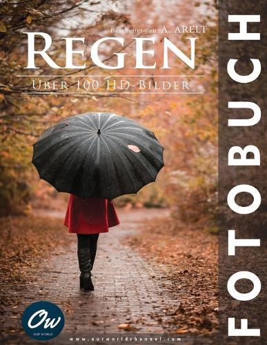 Regen: Fotobuch - Über 100 HD-Bilder