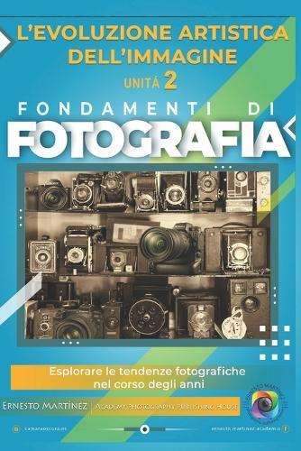 L'Evoluzione Artistica Dell'immagine: Esplorare le tendenze fotografiche nel corso degli anni