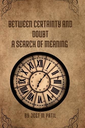 Between certainty and doubt: A search of meaning