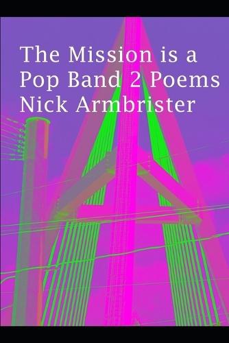 The Mission is a Pop Band 2 Poems