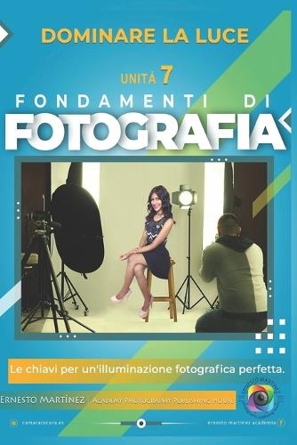 Dominare La Luce: Le chiavi per un'illuminazione fotografica perfetta