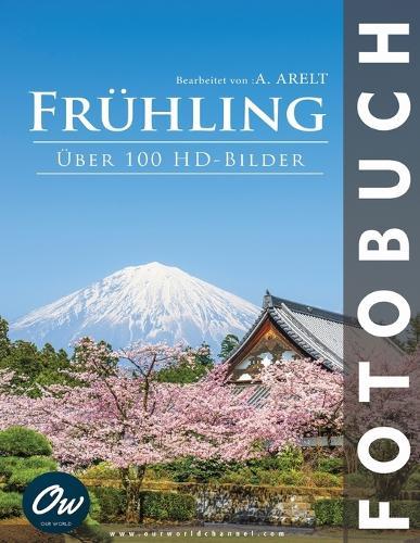 Frühling: Fotobuch - Über 100 HD-Bilder