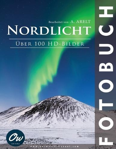 Nordlicht: Fotobuch - Über 100 HD-Bilder