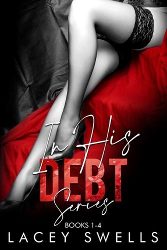 In His Debt Series The Complete Collection: Books 1-4