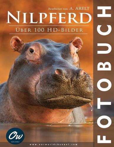 Nilpferd: Fotobuch - Über 100 HD-Bilder