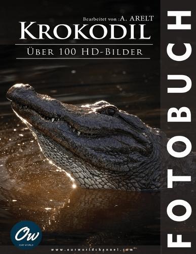 Krokodil: Fotobuch - Über 100 HD-Bilder