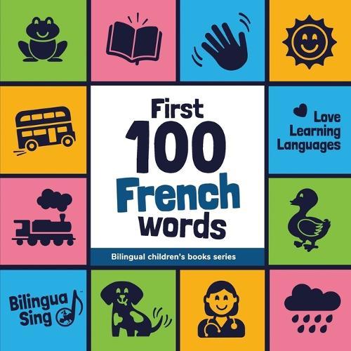 First 100 French Words: Picture Dictionary for Babies, Toddlers & Preschoolers - with Audio Pronunciation