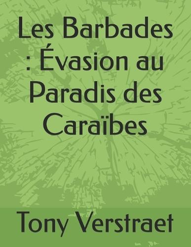 Les Barbades: Évasion au Paradis des Caraïbes