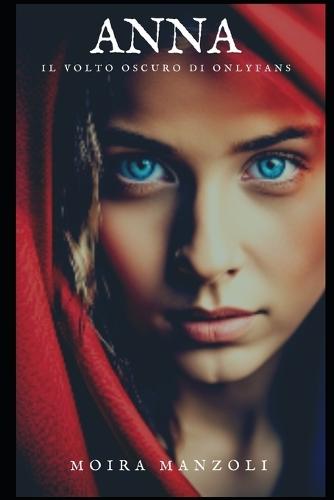 Anna - il volto oscuro di OnlyFans