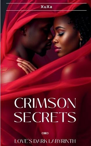 Crimson Secrets: Love's Dark Labyrinth