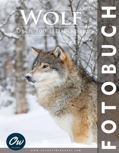 Wolf: Fotobuch - Über 100 HD-Bilder