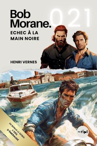 Bob Morane - Echec à la Main Noire: Tome 021