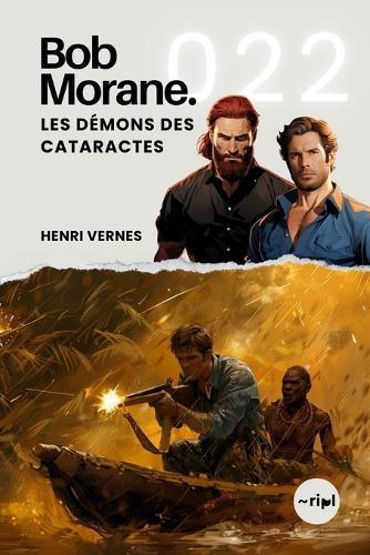 Bob Morane - Les Démons des Cataractes: Tome 022