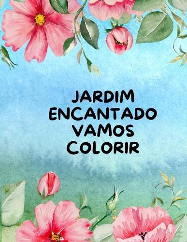 Jardim Encantado: Vamos Colorir