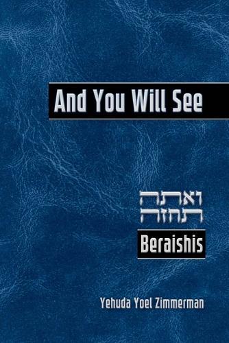 And You Will See: Beraishis