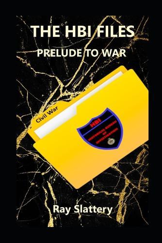 The HBI Files: Prelude to War
