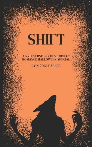 Shift: A Kyleverse Sentient Object Romance Halloween Special