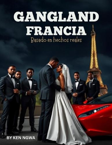 Gangland Francia: Basada En Hechos Reales