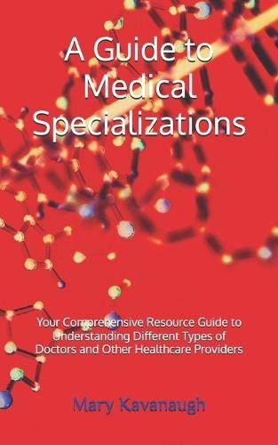 A Guide to Medical Specializations