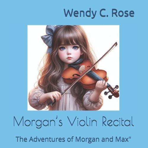 Morgan's Violin Recital: The Adventures of Morgan and Max""