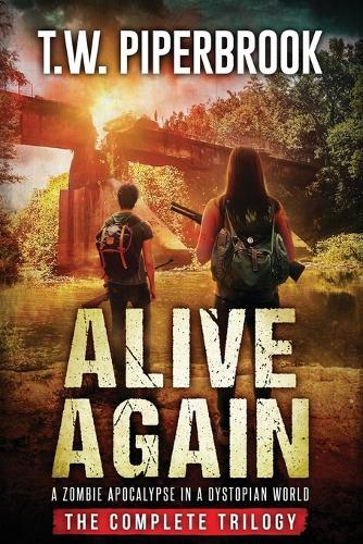 Alive Again: The Complete Zombie Apocalypse in a Dystopian World Trilogy