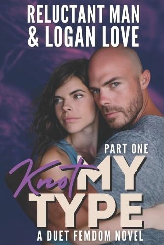 Knot My Type (Part 1): A Female Domination Duet Story