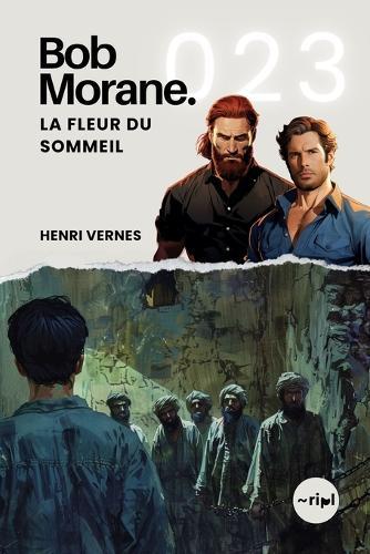 Bob Morane - La Fleur du Sommeil: Tome 023
