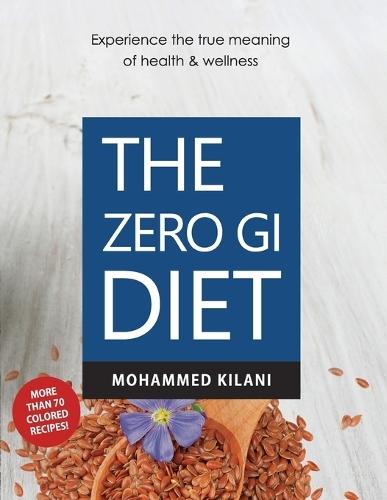 The Zero GI Diet: Experience the true meaning of health & wellness