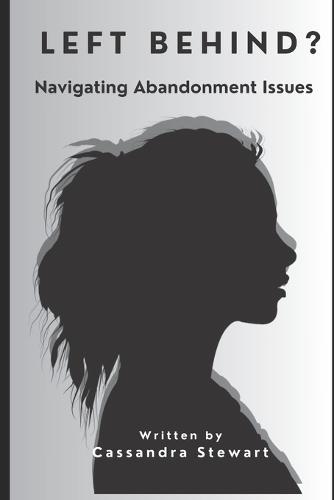Left Behind?: Navigating Abandonment Issues