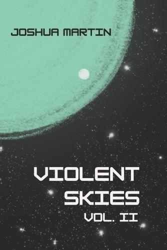 Violent Skies, Volume II