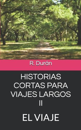 Historias Cortas Para Viajes Largos II: El Viaje