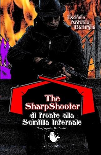 The SharpShooter di fronte alla Scintilla Infernale