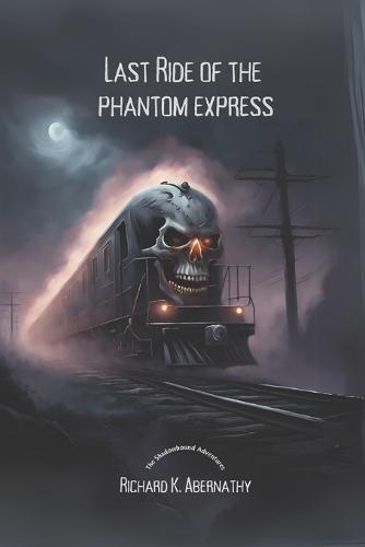 Last Ride of the Phantom Express