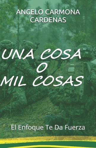 Una Cosa O Mil Cosas: El Enfoque Te Da Fuerza