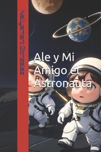 Ale y Mi Amigo el Astronauta