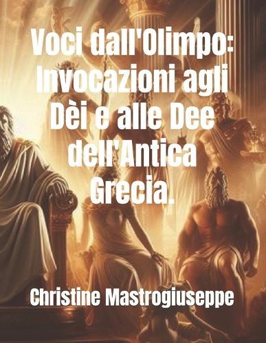 Voci dall'Olimpo: Invocazioni agli Dèi e alle Dee dell'Antica Grecia.