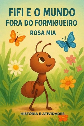 Fifi e o Mundo Fora do Formigueiro: História e Atividades