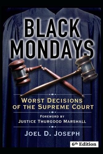 Black Mondays Sixth Edition: Worst Decisions of the Supreme Court