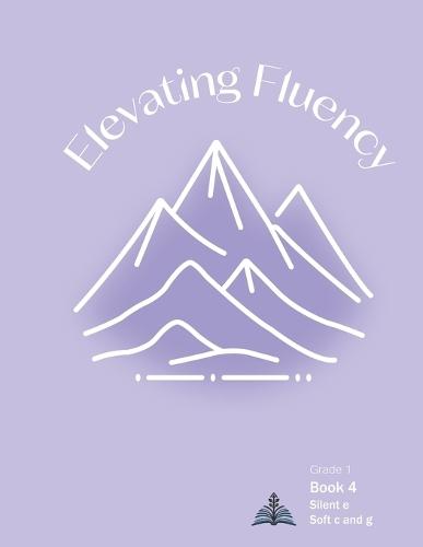 Elevating Fluency: Book 4 Silent e Soft c and g