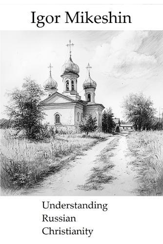 Understanding Russian Christianity