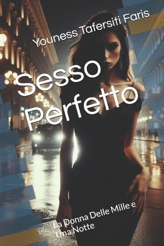 Sesso Perfetto: La Donna Delle Mille e Una Notte
