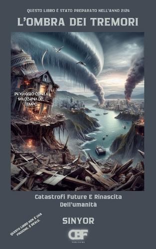 L'ombra Dei Tremori: Catastrofi Future E Rinascita Dell'umanità