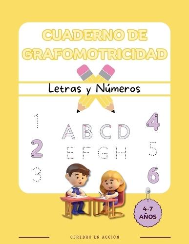 Cuaderno de Grafomotricidad - Trazos de Letras Y Números - Para Niños de 4 a 7 Años - A Color: Actividades educativas para fortalecer la motricidad fina y el aprendizaje de letras y números