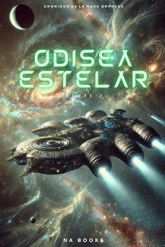 Odisea Estelar: Crónicas de la Nave Orpheus Parte 2